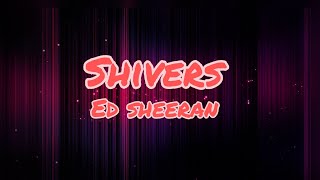 Ed Sheeran  Shivers Lyrics [upl. by Hanah382]