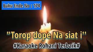 KARAOKE Torop dope Na siat i Buku ende No174 [upl. by Yatnuahc]