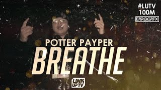 Potter Payper  Breathe Music Video  ThePotterBk LUTV100MILL [upl. by Neville]