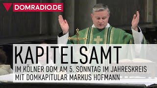 Kapitelsamt am fünften Sonntag im Jahreskreis mit Domkapitular Markus Hofmann aus dem Kölner Dom [upl. by Nivlem301]