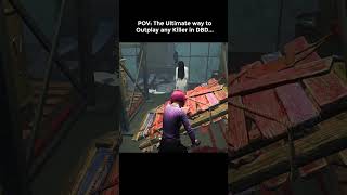 POV The Ultimate way to Outplay any Killer in DBD [upl. by Grigson]