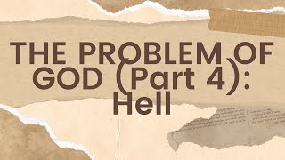 The problem of God part 4 Hell [upl. by Annovad]