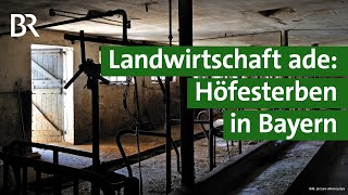 Höfesterben in Bayern Warum kleine Landwirte ihren Bauernhof aufgeben  Unser Land  BR [upl. by Vonnie571]