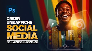 CREER UNE AFFICHE SOCIAL MEDIA SUR PHOTOSHOP CC 2024 [upl. by Netsirk443]