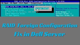 RAID Foreign Configuration Fix in Dell Server [upl. by Dianthe]