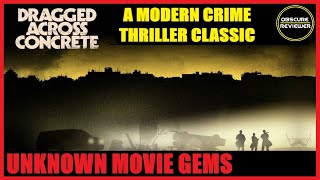 Unknown Movie Gems DRAGGED ACROSS CONCRETE 2018 [upl. by Lehteb863]