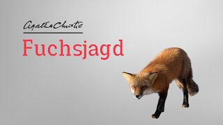 Agatha Christie  Fuchsjagd  Krimi Klassiker [upl. by Rodoeht]