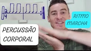 MÚSICA COM O CORPO APRENDA DE FORMA RÁPIDA E OBJETIVA RITMO DA MARCHA NA PERCUSSÃO CORPORAL [upl. by Piero]