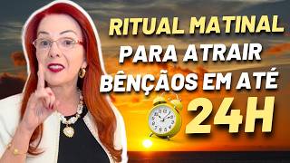 O RITUAL MATINAL PARA ATRAIR BÊNÇÃOS EM ATÉ 24 HORAS [upl. by Ylrae]