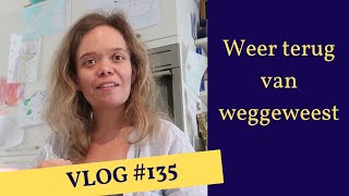 VLOG 135 Terug van weggeweest [upl. by Aliuqahs]