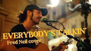 Nick Lazzarini  Everybodys Talkin’ Fred Neil cover  Busker in Palermo Italy [upl. by Oiciruam]