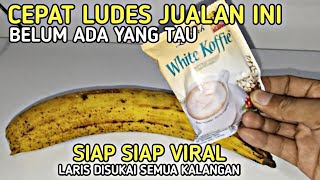 IDE JUALAN LARIS CEPAT LUDES CUMA MODAL PISANG DAN KOPI DIBIKIN KEKINIAN [upl. by Mirabella]