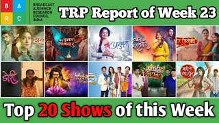 BARC TRP Report of Week 23  Top 20 Shows of this Week [upl. by Marcella557]