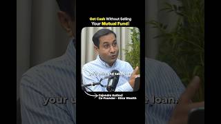 How To Get Cash Without Selling Mutual Fund  Kushal Lodha shorts [upl. by Neerbas]