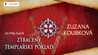 Zuzana Koubková  Ztracený templářský poklad  Audiokniha [upl. by Einnoj616]