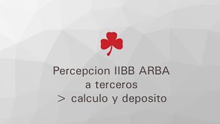 Percepcion IIBB ARBA a terceros calculo y deposito [upl. by Emoraj80]