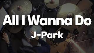 JPark  All I Wanna DokFeatHoody드럼악보Drum tutorialkpopdrum score제이팍박재범AOMG스우파후디올아이워너두 [upl. by Nork722]