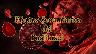 Efectos Secundarios del Paclitaxel [upl. by Gemmell]