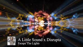 A Little Sound x Disrupta  Escape The Lights [upl. by Bland]