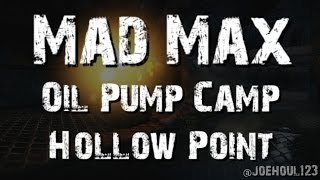 Mad Max  Oil Pump Camp Hollow Point  All Optional Objectives [upl. by Manolo532]