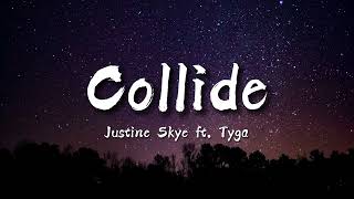 Justine Skye  Collide ft Tyga [upl. by Wehhtam]