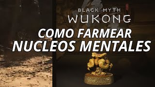 FARMEA NUCLEOS MENTALES MEJOR ZONA DE FARMEO BLACK MYTH WUKONG [upl. by Tamra]