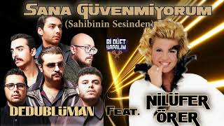 Sahibinin Sesinden x DEDUBLÜMAN Feat NİLÜFER ÖRER  SANA GÜVENMİYORUM Dedublüman [upl. by Nrubyar]