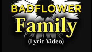 Badflower  Family Lyric Video [upl. by Mit899]