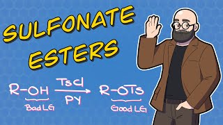 Sulfonate Esters Activation of Alcohols with Sulfonyl Chlorides [upl. by Aicetel]