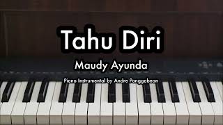 Tahu Diri  Maudy Ayunda  Piano Karaoke by Andre Panggabean [upl. by Alhahs373]