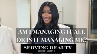 Serving Realty  Am I managing it all or is it managing me [upl. by Brinkema]