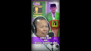 PODCASTMERDEKA ARSUL SANI PPP DIJAGA SANDIAGA UNO [upl. by Archibold]