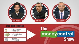 The Moneycontrol Show │CPSE ETFs Get 80C Benefit 5Tn Economy by 2024 Market Strategies [upl. by Auhs]