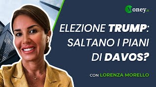 ELEZIONE TRUMP saltano i piani di DAVOS  Lorenza Morello [upl. by Enelie]