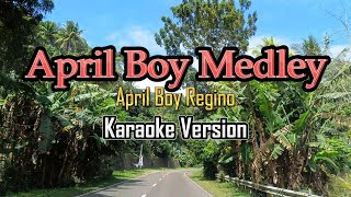 April Boy Medley  Karaoke [upl. by Ragde790]