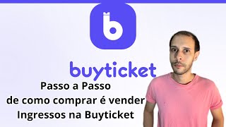 BuyTicket  Como compra e vender ingresso no site passo a passo completo [upl. by Emelun]