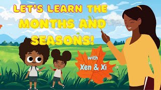 Let’s Learn the Months and Seasons  Learn w XenandXi  Preschool Kindergarten Video [upl. by Adnical]