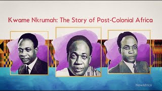 Kwame Nkrumah The Story of PostColonial Africa [upl. by Robillard]