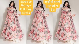 how to make gown dress from saree  make gown from saree  saree se long gown kaise banaye diy [upl. by Lertsek401]