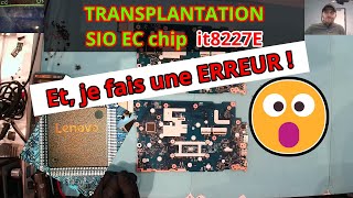 TRANSPLANTATION SIO EC chip it8227E256 [upl. by Bruni948]