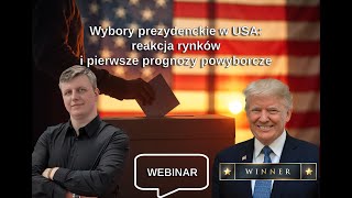 webinar Wybory prezydenckie w USA reakcja rynków i pierwsze prognozy powyborcze [upl. by Neelsaj]