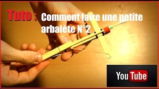 Comment faire une petite arbalète n°2  crossbow [upl. by Pallas]