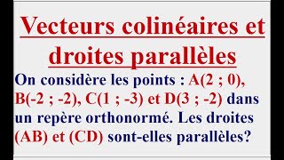 Lien entre droites parallèles et vecteurs colinéaires [upl. by Etnomal733]