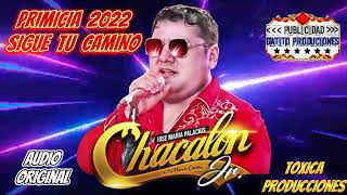 SIGUE TU CAMINOCHACALON JRPRIMICIA 2022 [upl. by Wainwright176]