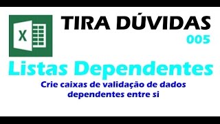 Tira Dúvidas 005  Excel  Criar listas de validação dependentes [upl. by Reffotsirhc]