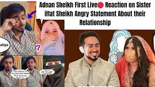 Adnan Sheikh First Live🔴 Reaction on Sister iffat Sheikh Angry Statement About their Relationship [upl. by Annagroeg]