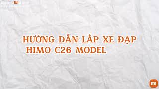 HƯỚNG DẪN LẮP ĐẶT XE ĐẠP ĐIỆN TRỢ LỰC HIMO C26 MODEL 2023 [upl. by Linnie681]