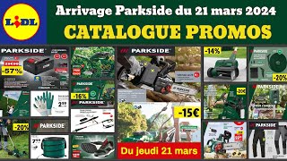 arrivage LIDL Parkside du jeudi 21 mars 2024 ✅ catalogue promos 🔥 Jardinage Parkside Performance [upl. by Setiram]