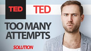 How To Fix TED App Too Many Attempts  Step By Step [upl. by Beverle]