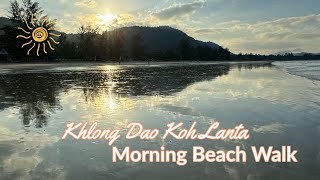 Khlong Dao Beach Koh Lanta  Morning Beach Walk  Thailand [upl. by Dorelle705]